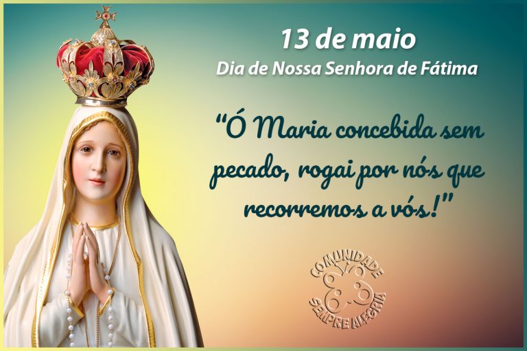 Dia de Nossa Senhora de Fátima Sempre Alegria Dia de Nossa Senhora de Fátima Sempre Alegria
