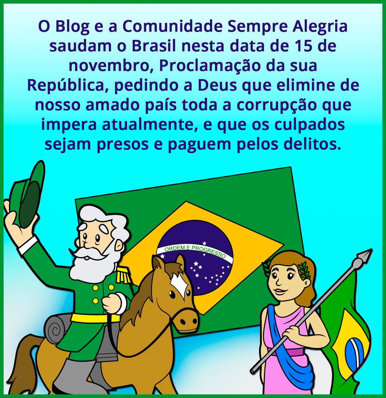 Proclamação da Republica Sempre AlegriaSempre Alegria Proclamação da Republica Sempre AlegriaSempre Alegria