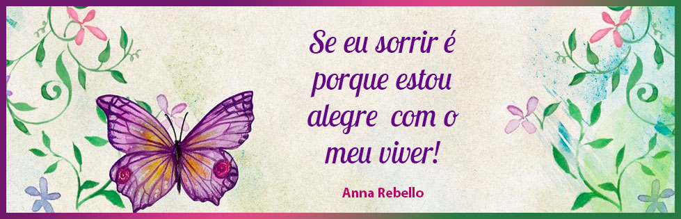 Anna Rebello, Autor em Sempre Alegria - Página 25 de 424Sempre Alegria