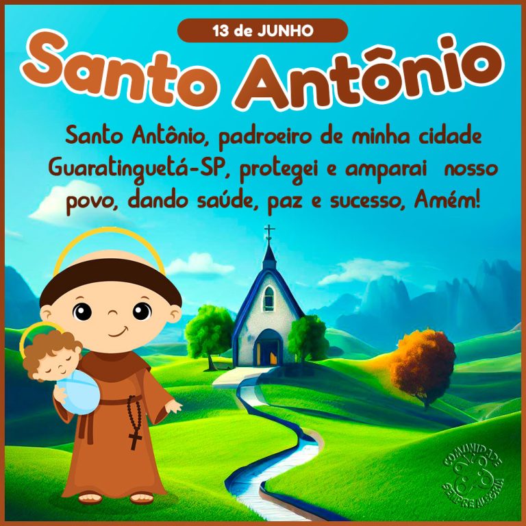 Dia de Santo Antônio - 13 de Junho - Sempre AlegriaSempre Alegria
